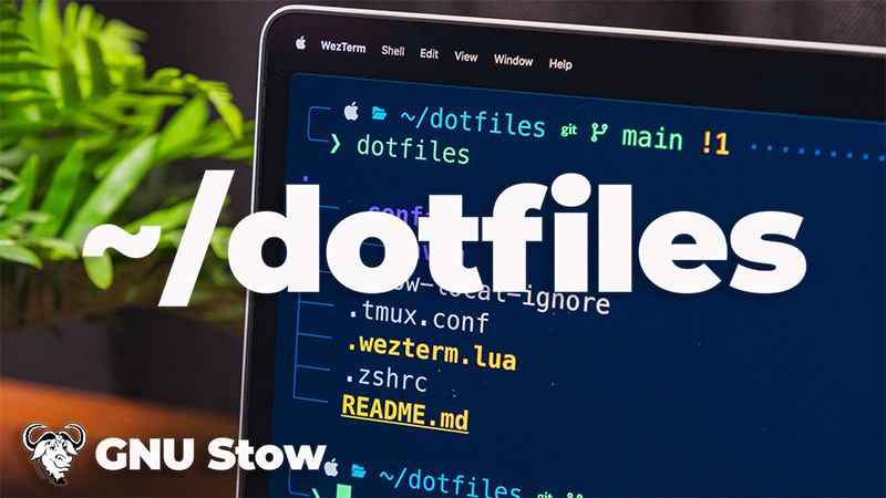 How To Easily Manage Your Dotfiles With GNU Stow
